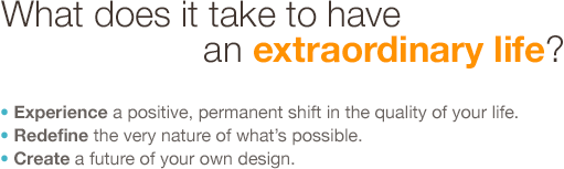 What does it take to live an extraordinary life?